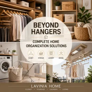 Beyond Hangers: Complete Home Organization Solutions From Lavinia Home
